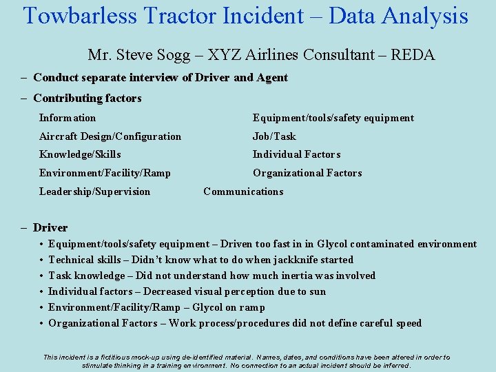 Towbarless Tractor Incident – Data Analysis Mr. Steve Sogg – XYZ Airlines Consultant –