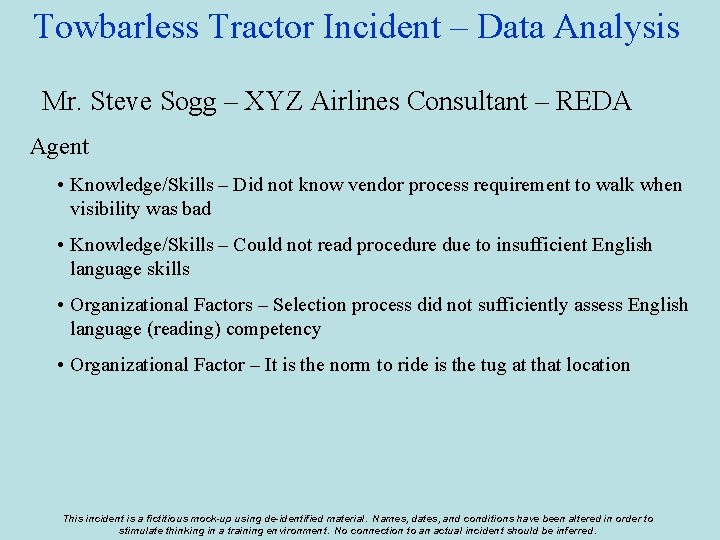 Towbarless Tractor Incident – Data Analysis Mr. Steve Sogg – XYZ Airlines Consultant –
