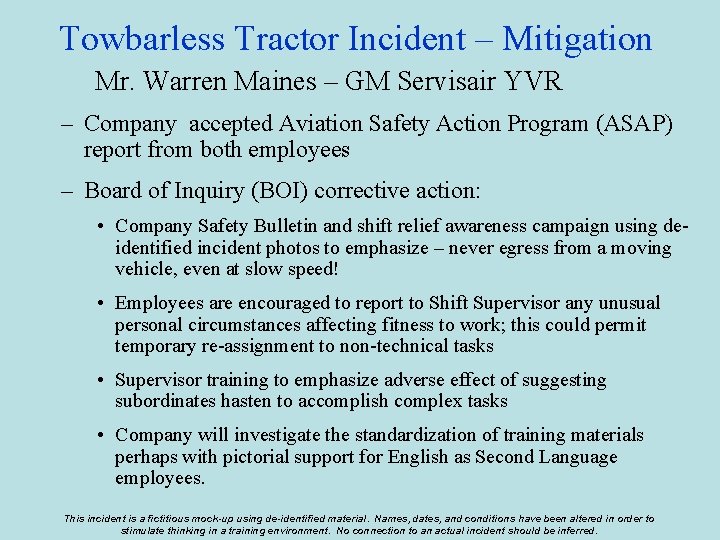 Towbarless Tractor Incident – Mitigation Mr. Warren Maines – GM Servisair YVR – Company