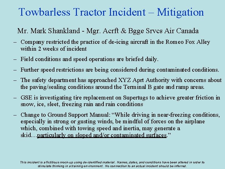 Towbarless Tractor Incident – Mitigation Mr. Mark Shankland - Mgr. Acrft & Bgge Srvcs