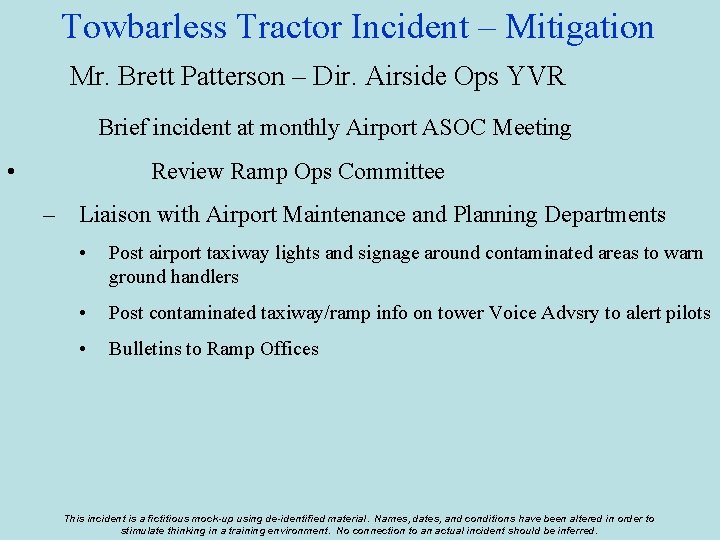 Towbarless Tractor Incident – Mitigation Mr. Brett Patterson – Dir. Airside Ops YVR Brief