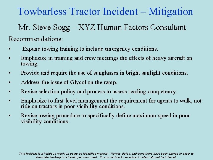 Towbarless Tractor Incident – Mitigation Mr. Steve Sogg – XYZ Human Factors Consultant Recommendations: