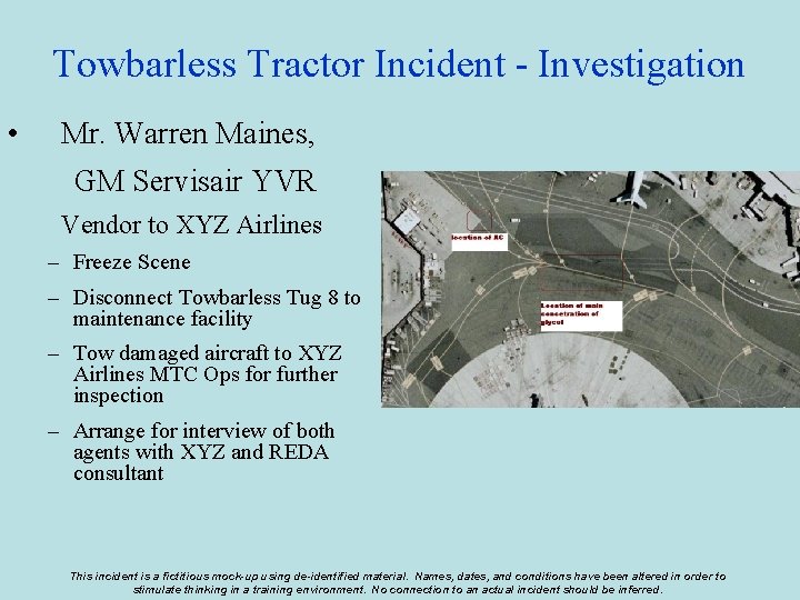 Towbarless Tractor Incident - Investigation • Mr. Warren Maines, GM Servisair YVR Vendor to