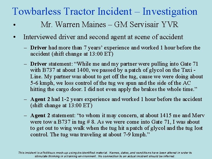 Towbarless Tractor Incident – Investigation • • Mr. Warren Maines – GM Servisair YVR