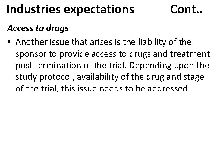 Industries expectations Cont. . Access to drugs • Another issue that arises is the