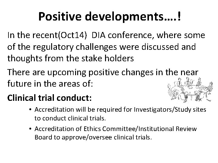 Positive developments…. ! In the recent(Oct 14) DIA conference, where some of the regulatory