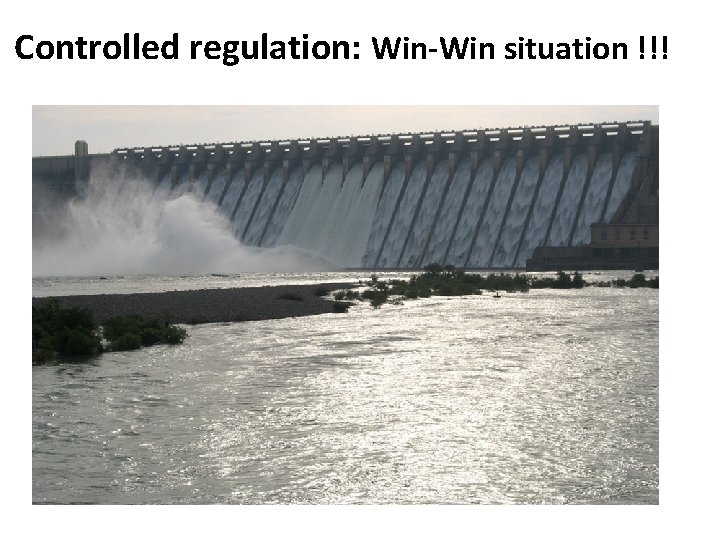 Controlled regulation: Win-Win situation !!! 