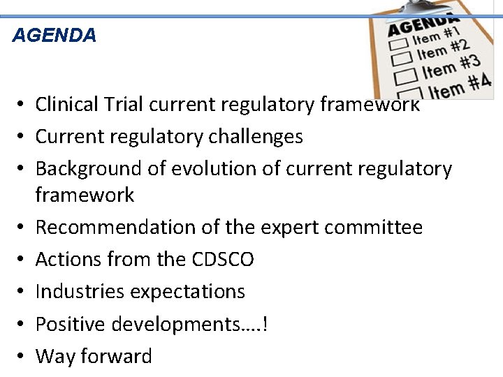 AGENDA • Clinical Trial current regulatory framework • Current regulatory challenges • Background of