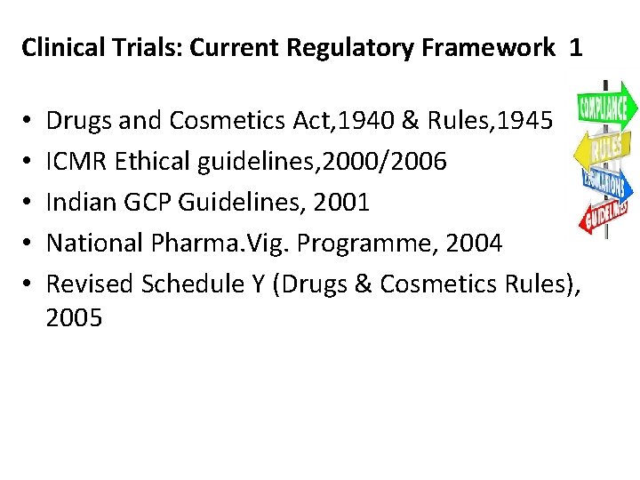 Clinical Trials: Current Regulatory Framework 1 • • • Drugs and Cosmetics Act, 1940
