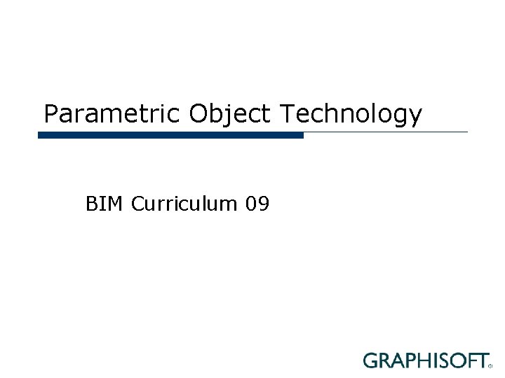 Parametric Object Technology BIM Curriculum 09 