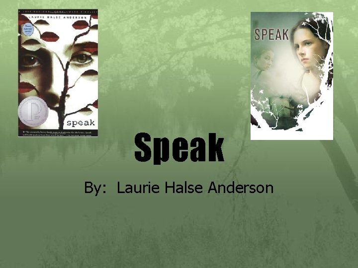 Speak By: Laurie Halse Anderson 