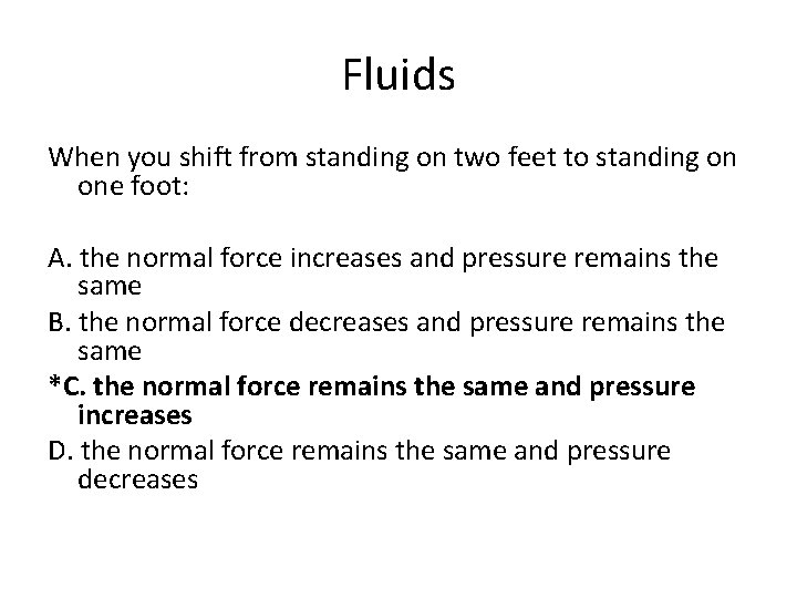 Fluids When you shift from standing on two feet to standing on one foot: