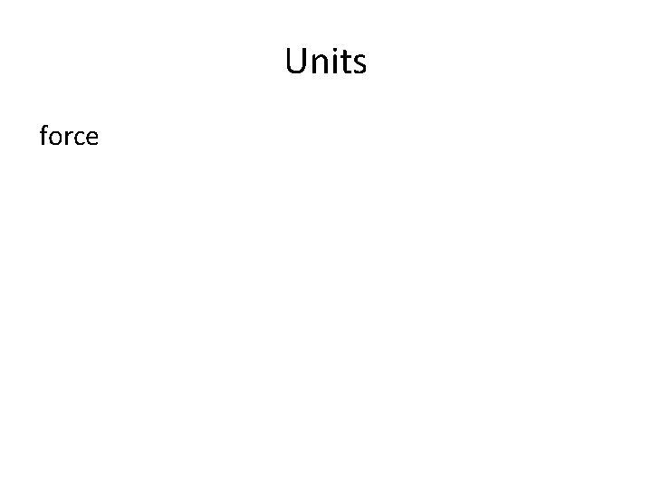 Units force 