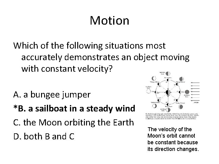 Motion Which of the following situations most accurately demonstrates an object moving with constant