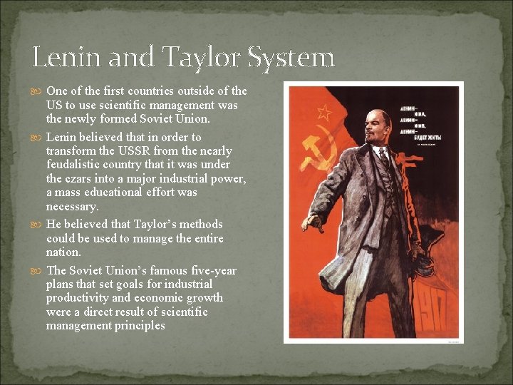 Lenin and Taylor System One of the first countries outside of the US to