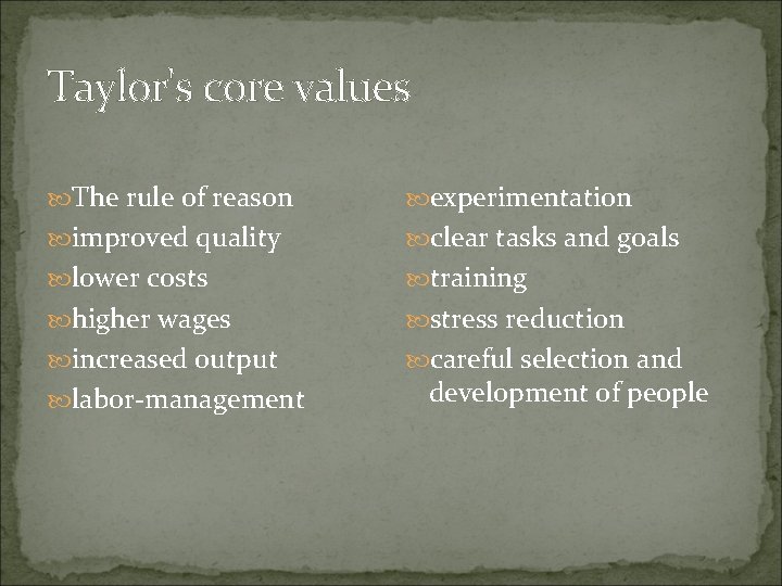 Taylor's core values The rule of reason experimentation improved quality clear tasks and goals