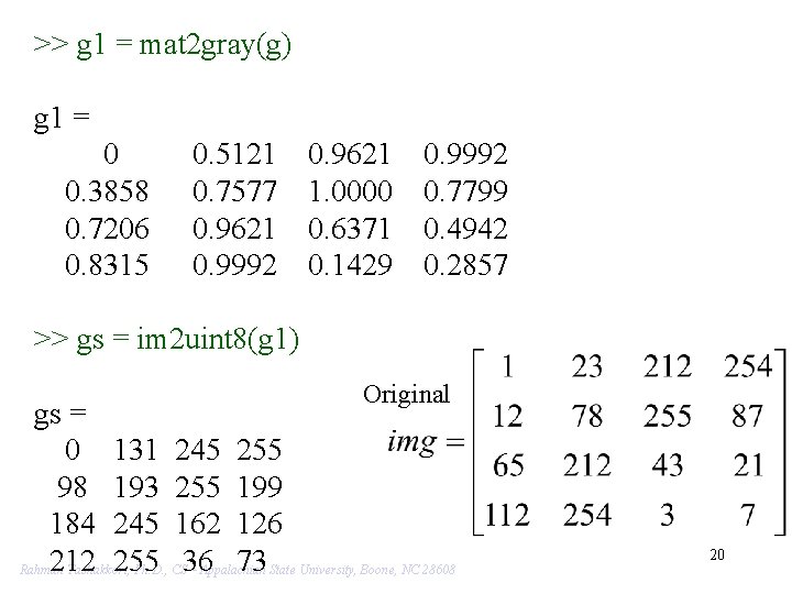 >> g 1 = mat 2 gray(g) g 1 = 0 0. 3858 0.