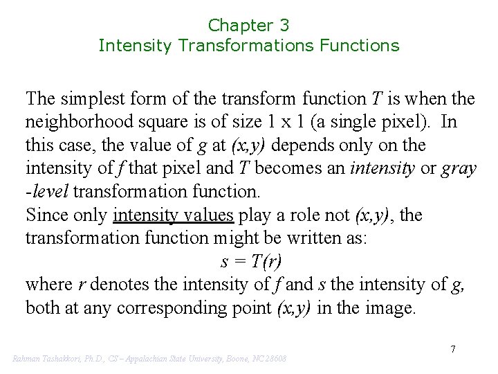 Chapter 3 Intensity Transformations Functions The simplest form of the transform function T is