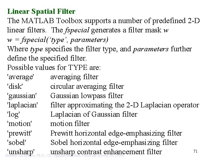 Linear Spatial Filter The MATLAB Toolbox supports a number of predefined 2 -D linear