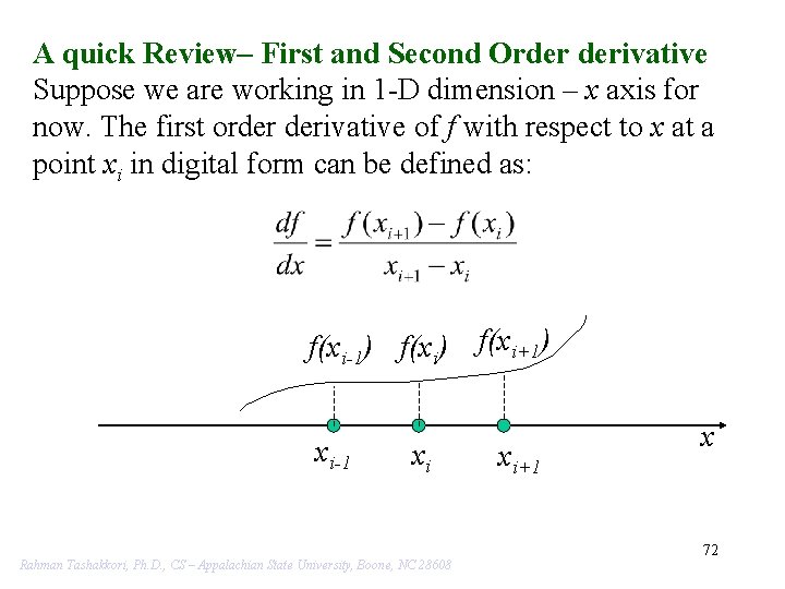 A quick Review– First and Second Order derivative Suppose we are working in 1