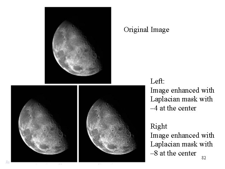 Original Image Left: Image enhanced with Laplacian mask with – 4 at the center