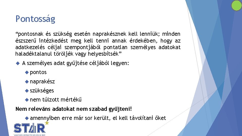 Pontosság “pontosnak és szükség esetén naprakésznek kell lenniük; minden észszerű intézkedést meg kell tenni