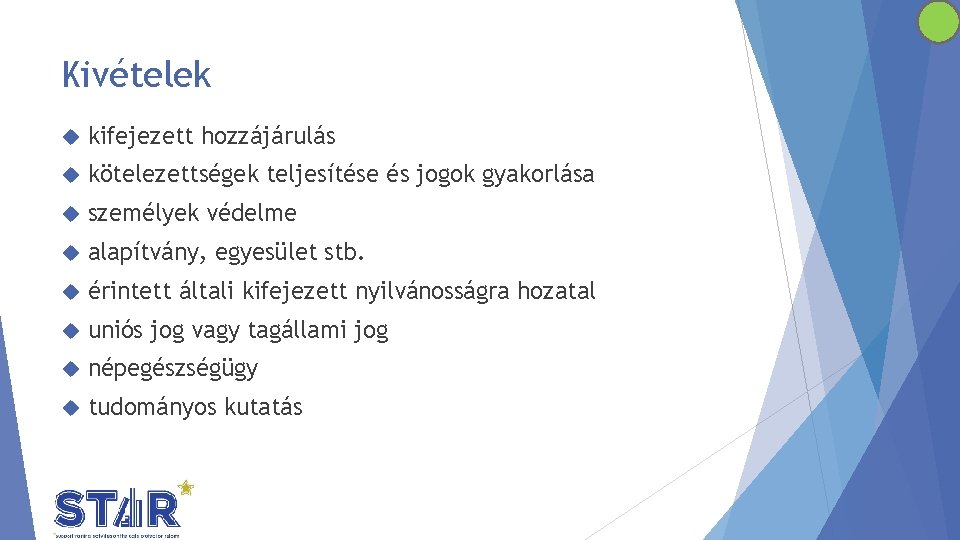 Kivételek kifejezett hozzájárulás kötelezettségek teljesítése és jogok gyakorlása személyek védelme alapítvány, egyesület stb. érintett