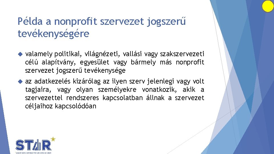 Példa a nonprofit szervezet jogszerű tevékenységére valamely politikai, világnézeti, vallási vagy szakszervezeti célú alapítvány,