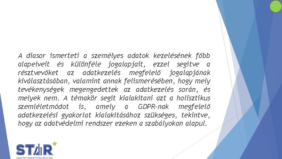 A diasor ismerteti a személyes adatok kezelésének főbb alapelveit és különféle jogalapjait, ezzel segítve