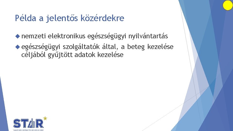 Példa a jelentős közérdekre nemzeti elektronikus egészségügyi nyilvántartás egészségügyi szolgáltatók által, a beteg kezelése