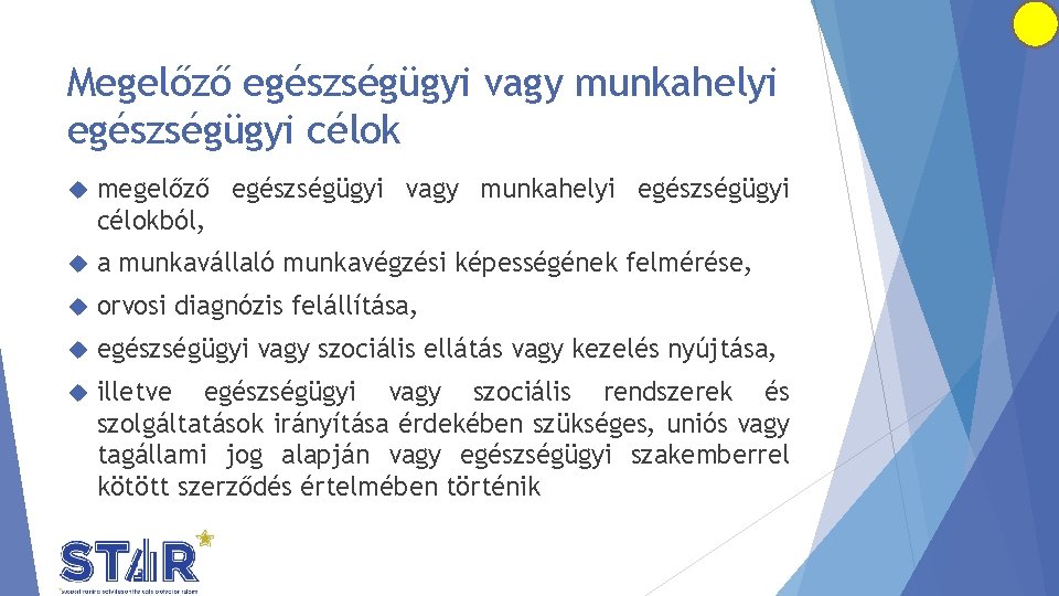 Megelőző egészségügyi vagy munkahelyi egészségügyi célok megelőző egészségügyi vagy munkahelyi egészségügyi célokból, a munkavállaló