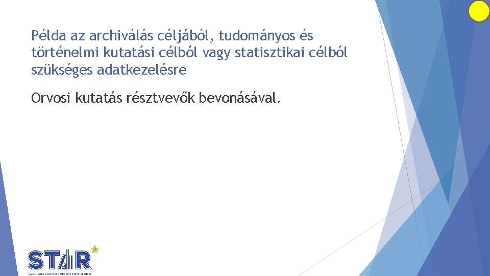 Példa az archiválás céljából, tudományos és történelmi kutatási célból vagy statisztikai célból szükséges adatkezelésre
