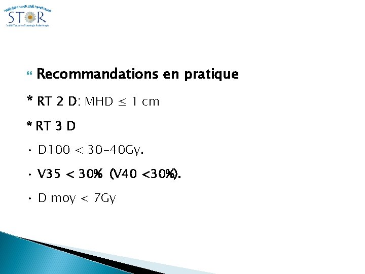  Recommandations en pratique * RT 2 D: MHD ≤ 1 cm * RT