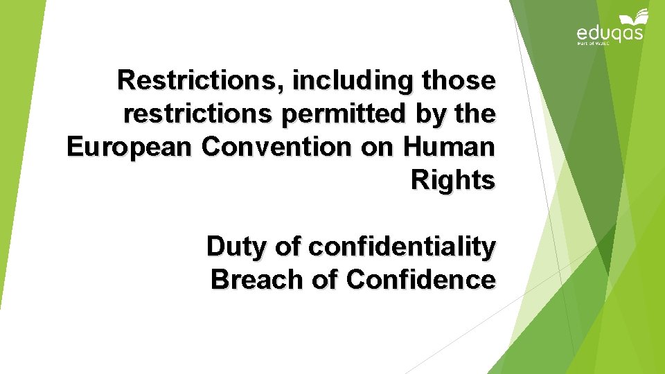 Restrictions, including those restrictions permitted by the European Convention on Human Rights Duty of