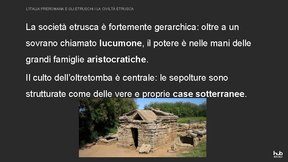 L’ITALIA PREROMANA E GLI ETRUSCHI / LA CIVILTÀ ETRUSCA La società etrusca è fortemente