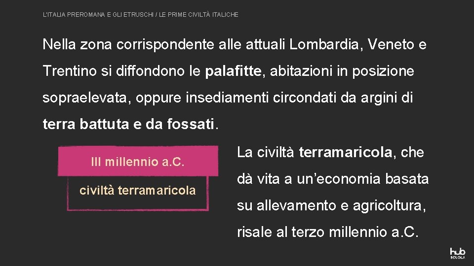 L’ITALIA PREROMANA E GLI ETRUSCHI / LE PRIME CIVILTÀ ITALICHE Nella zona corrispondente alle