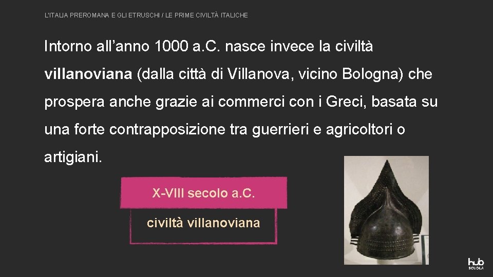 L’ITALIA PREROMANA E GLI ETRUSCHI / LE PRIME CIVILTÀ ITALICHE Intorno all’anno 1000 a.