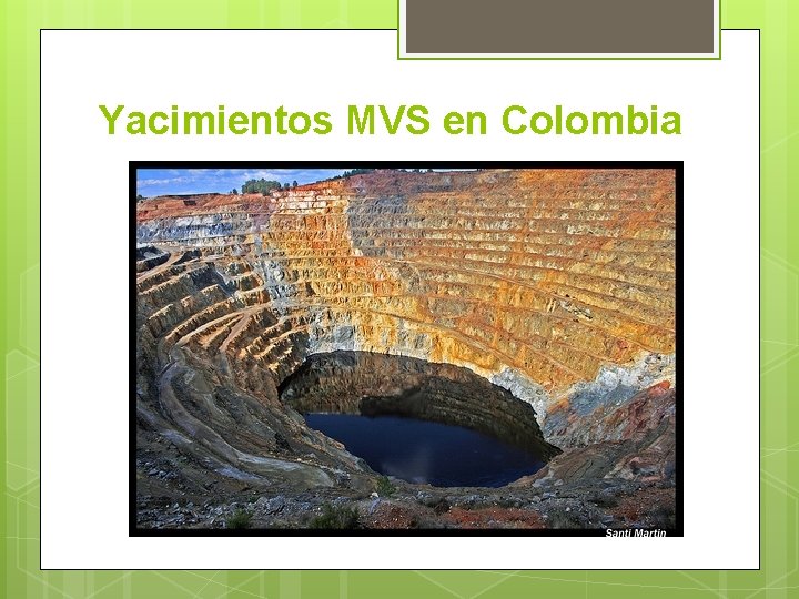 Yacimientos MVS en Colombia 