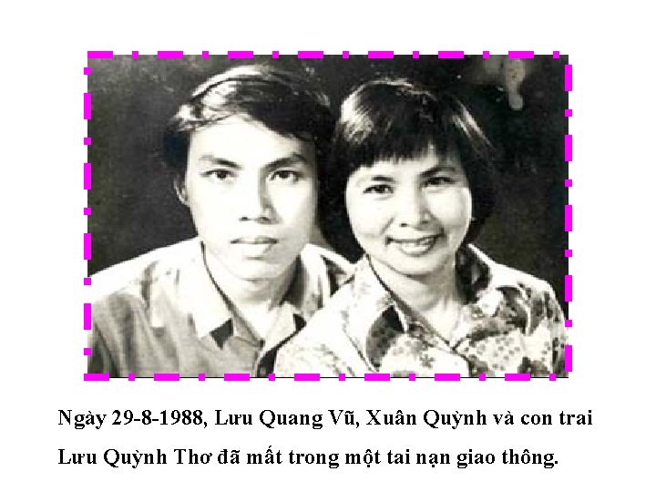 Ngày 29 -8 -1988, Lưu Quang Vũ, Xuân Quỳnh và con trai Lưu Quỳnh