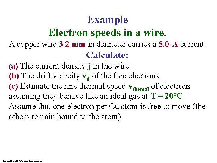 Example Electron speeds in a wire. A copper wire 3. 2 mm in diameter