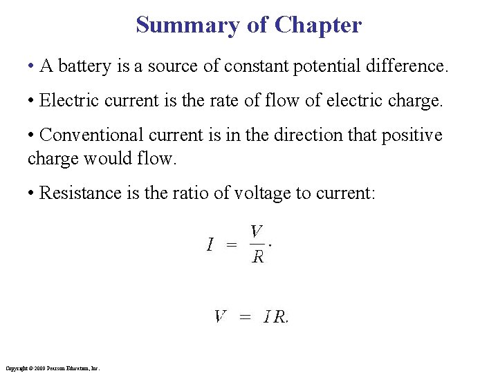 Summary of Chapter • A battery is a source of constant potential difference. •