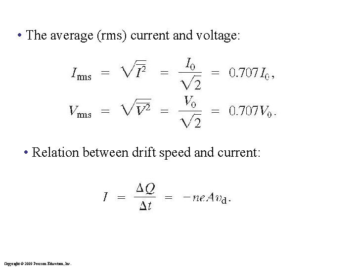 • The average (rms) current and voltage: • Relation between drift speed and