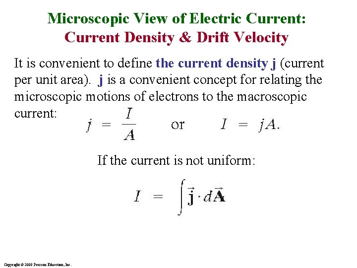Microscopic View of Electric Current: Current Density & Drift Velocity It is convenient to