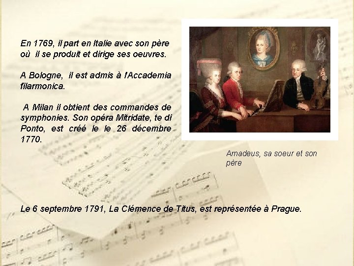 En 1769, il part en Italie avec son père où il se produit et En 1769, il part en Italie avec son père où il se produit et