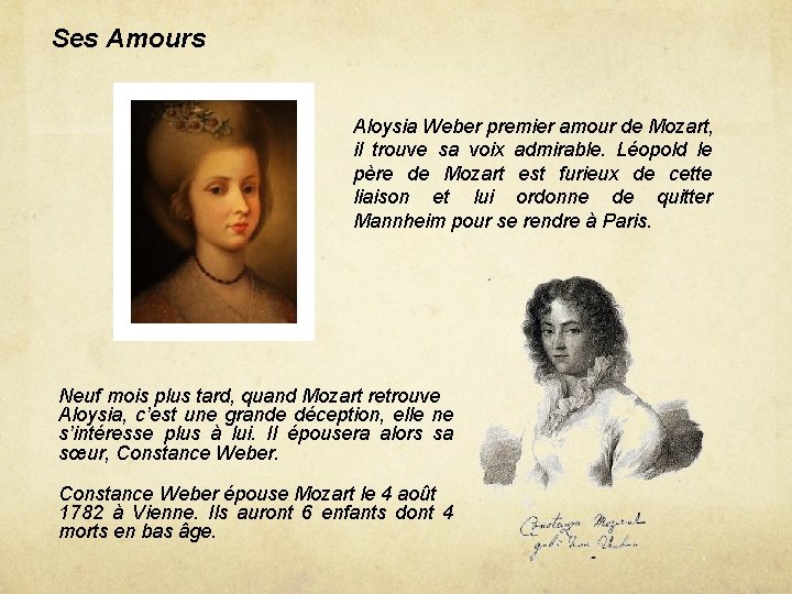 Ses Amours Aloysia Weber premier amour de Mozart, il trouve sa voix admirable. Léopold Ses Amours Aloysia Weber premier amour de Mozart, il trouve sa voix admirable. Léopold