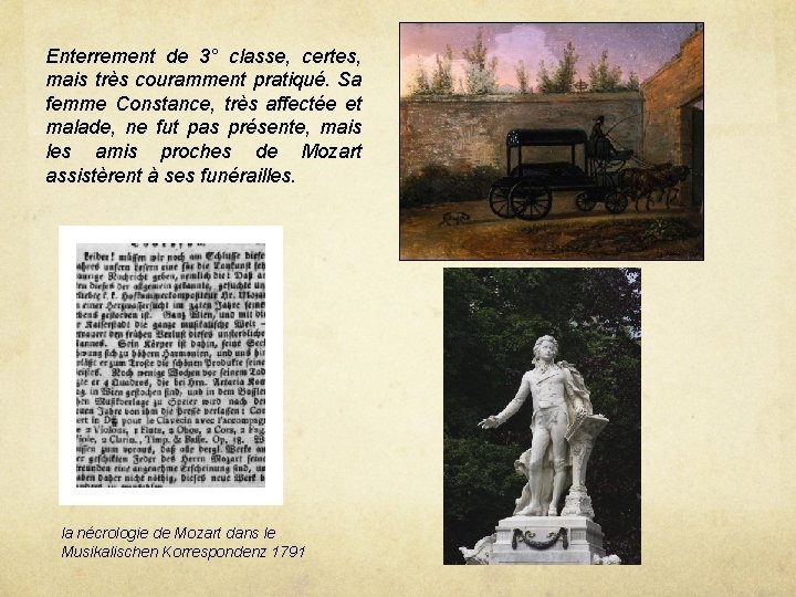 Enterrement de 3° classe, certes, mais très couramment pratiqué. Sa femme Constance, très affectée Enterrement de 3° classe, certes, mais très couramment pratiqué. Sa femme Constance, très affectée