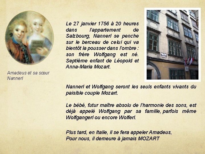 Le 27 janvier 1756 à 20 heures dans l’appartement de Salzbourg, Nannerl se penche Le 27 janvier 1756 à 20 heures dans l’appartement de Salzbourg, Nannerl se penche