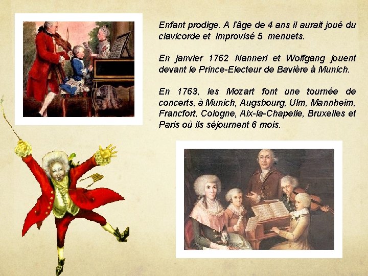 Enfant prodige. A l'âge de 4 ans il aurait joué du clavicorde et improvisé Enfant prodige. A l'âge de 4 ans il aurait joué du clavicorde et improvisé