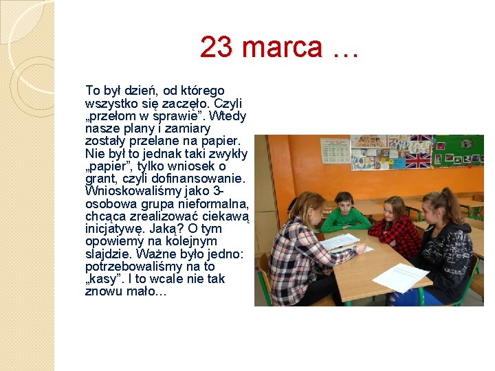 23 marca … To był dzień, od którego wszystko się zaczęło. Czyli „przełom w