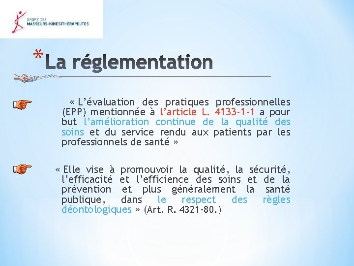 * « L’évaluation des pratiques professionnelles (EPP) mentionnée à l’article L. 4133 -1 -1